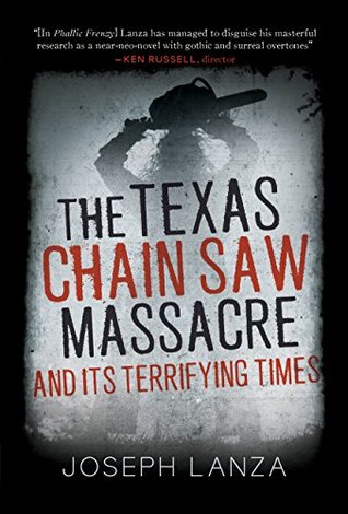 The Texas Chainsaw Massacre and Its Terrifying Times: A Cultural History