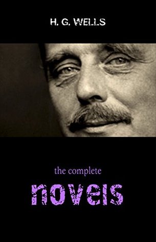 The Complete Novels of H.G. Wells (Over 55 Works)