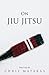 On Jiu Jitsu (The Jiu Jitsu Essentials)