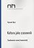 Kultura jako czasownik. Sondowanie nowej humanistyki by Ryszard Nycz