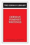 German Feminist Writings (German Library)