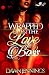 Wrapped Up in the Love of a...