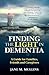 Finding the Light in Dementia: A Guide for Families, Friends and Caregivers