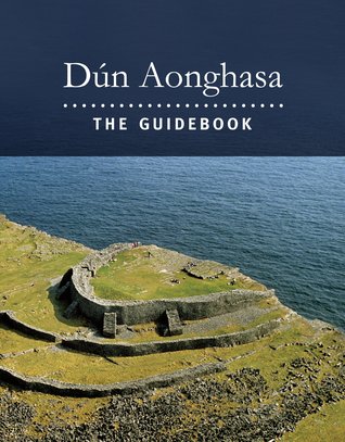 Dún Aonghasa: the guidebook (Paperback)