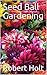 Seed Ball Gardening