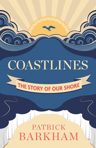 Coastlines: The Story of Our Shore (Hardcover)