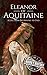 Eleanor of Aquitaine: A Lif...