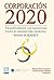 Corporación 2020, Transformar los negocios para el mundo del ... by Pavan Sukhdev