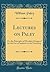Lectures on Paley: Or, the Principles of Morality; Designed for the Use of Students in the University (Classic Reprint)