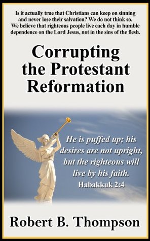 Corrupting the Protestant Reformation