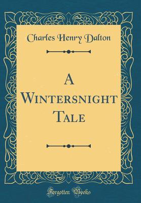 A Wintersnight Tale (Classic Reprint)