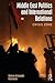 Middle East Politics and International Relations by Shahram Akbarzadeh