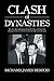 Clash of Dynasties: Why Gov. Nelson Rockefeller Killed Jfk, Rfk, and Ordered the Watergate Break-In to End the Presidential Hopes of Ted Kennedy