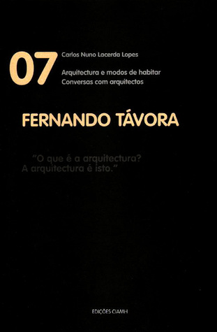 Arquitectura e Modos de Habitar: Fernando Távora (Conversas com Arquitectos, #7)