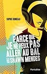 Parce que je ne peux pas aller au bal avec Shawn Mendes