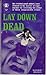 Lay Down Dead