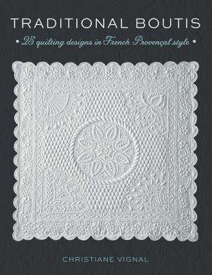 Traditional Boutis: 25 Quilting Designs in French Provençal Style (Paperback)