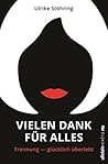 Vielen Dank für alles: Trennung - glücklich überlebt (German Edition) Vielen Dank für alles: Trennung - glücklich überlebt (German Edition)