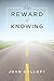 The Reward of Knowing by John Collopy