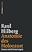 Anatomie des Holocaust by Raul Hilberg