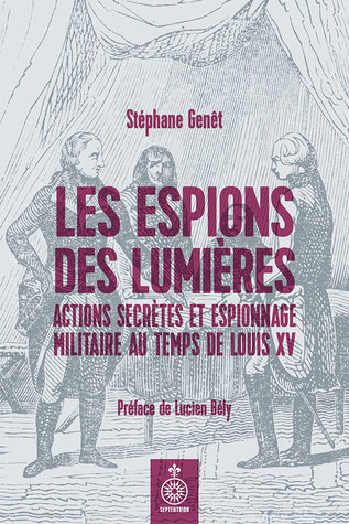 Les espions des Lumières: Actions secrètes et espionnage militaire sous Louis XV (Paperback)