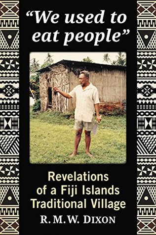 "We used to eat people": Revelations of a Fiji Islands Traditional Village (Kindle Edition)