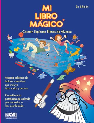 Mi libro mágico: Método ecléctico de lectura y escritura que incluye letra script y cursiva