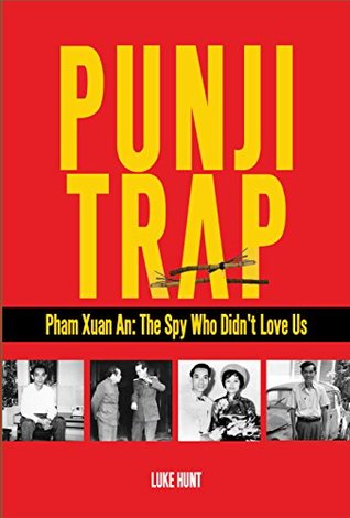 Punji Trap: Pham Xuan An: The Spy Who Didn't Love Us (Kindle Edition)