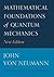 Mathematical Foundations of Quantum Mechanics: New Edition (Princeton Landmarks in Mathematics and Physics)