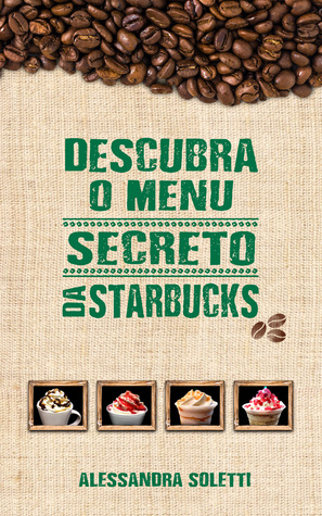 Descubra o menu secreto da Starbucks