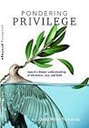 Pondering Privilege: Toward a deeper understanding of whiteness, race, and faith