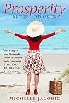 Prosperity After Divorce: Take Charge of Your Finances and Create the Life You REALLY Want Using LifeStyle Re-Design Planning