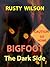 Bigfoot by Rusty Wilson