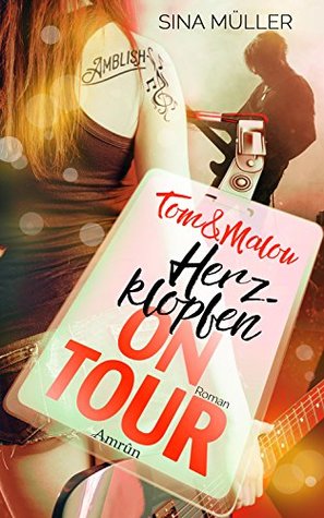 Tom & Malou 1: Herzklopfen on Tour (German Edition)