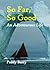 So Far, So Good: An Adventu...