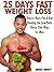 25 Days Fast Weight Loss Ho...
