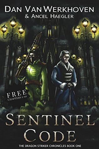 Sentinel Code (Chapters 1-10): The Dragon Striker Chronicles Book One