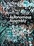 Autonomous Assembly: Designing for a New Era of Collective Construction (Architectural Design)