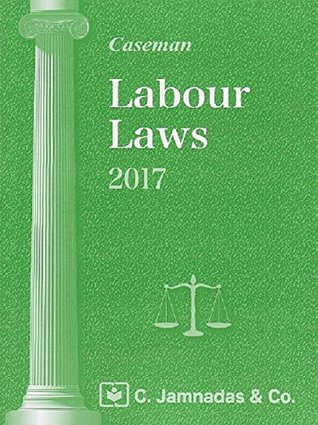 Jhabvala Law Series: Labour Laws by Caseman by C. Jamnadas & Co., 10th Edn. 2017