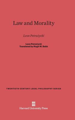 Law and Morality: Leon Petrażycki (Twentieth Century Legal Philosophy Series, 7)