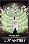 A Sorcerer's Diplomacy (Song of Sorcery, #3)