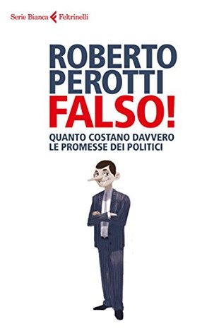 Falso!: Quanto costano davvero le promesse dei politici (Kindle Edition)