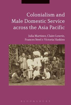 Colonialism and Male Domestic Service across the Asia Pacific (Hardcover)