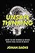 Unsafe Thinking: How to be Nimble and Bold When You Need It Most