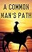 A Common Man's Path