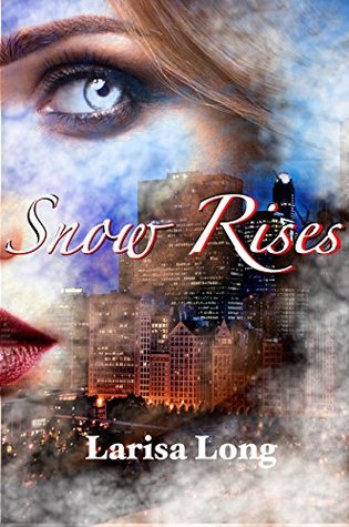 Snow Rises (Angels of Shadows, #1)