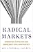 Radical Markets: Uprooting ...