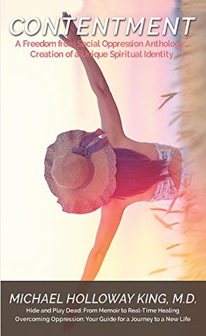 Contentment: A Freedom from Social Oppression Anthology: Creation of a Unique Spiritual Identity