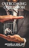 Overcoming Oppression: Your Guide to a New Life