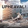 Upheaval!: Why Ca...